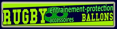 RUGBY BALLONS ACCESSOIRES ET PROTECTION